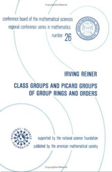 Class Groups and Picard Groups of Group Rings and Orders