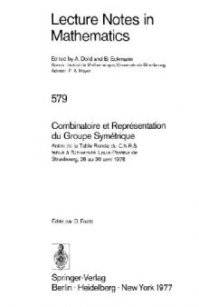 Combinatoire et Représentation du Groupe Symétrique: Actes de la Table Ronde du C.N.R.S. tenue à l'Université Louis-Pasteur de Strasbourg, 26 au 30 avril 1976