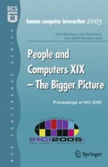 People and Computers XIX — The Bigger Picture: Proceedings of HCI 2005