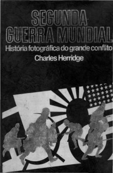 Segunda Guerra Mundial: História fotográfica do grande conflito Volume III 