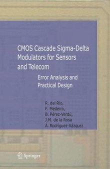 CMOS Cascade Sigma-Delta Modulators for Sensors and Telecom: Error Analysis and Practical Design 