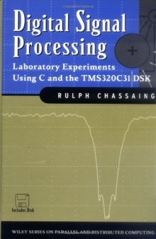 Digital Signal Processing: Laboratory Experiments Using C and the TMS320C31 DSK