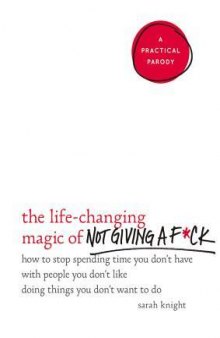 The Life-Changing Magic of Not Giving a F-ck