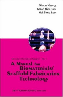A Manual for Biomaterials/Scaffold Fabrication Technology