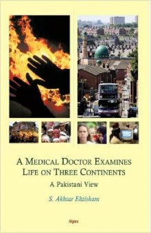 A Medical Doctor Examines Life on Three Continents, A Pakistani View