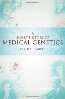 A Short History of Medical Genetics