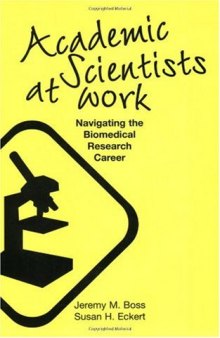 Academic Scientists at Work: Navigating the Biomedical Research Career