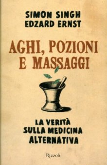 Aghi, pozioni e massaggi: la verità sulla medicina alternativa