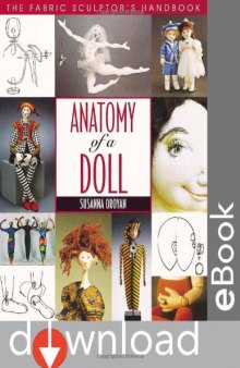 Anatomy of a Doll: The Fabric Sculptor's Handbook