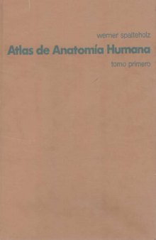Atlas de anatomía humana. Vol. 1: Huesos, articulaciones y ligamentos
