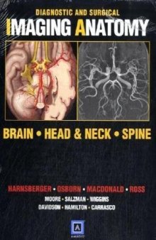 Diagnostic and Surgical Imaging Anatomy: Brain, Head and Neck, Spine: Published by Amirsys®