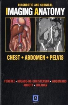 Diagnostic and Surgical Imaging Anatomy: Chest, Abdomen, Pelvis: Published by Amirsys®