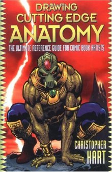 Drawing Cutting Edge Anatomy: The Ultimate Reference for Comic Book Artists