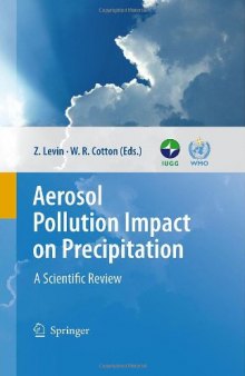 Aerosol Pollution Impact on Precipitation A Scientific Review