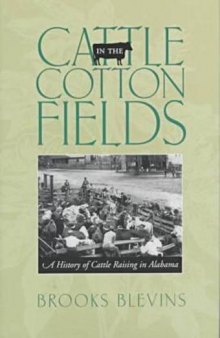 Cattle in the cotton fields: a history of cattle raising in Alabama