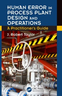 Human error in process plant design and operations : a practitioner's guide