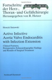 Active Infective Aortic Valve Endocarditis with Infection Extension: Clinical Features, Perioperative Echocardiographic Findings and Results of Surgical ... in der Herz-, Thorax- und GefГ¤Гџchirurgie)