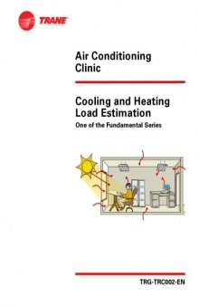 Air Conditioning Clinic Cooling and Heating Load Estimation One of the Fundamental Series TRG-TRC002-EN