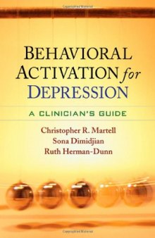Behavioral Activation for Depression: A Clinician's Guide