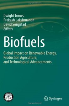 Biofuels: Global Impact on Renewable Energy, Production Agriculture, and Technological Advancements