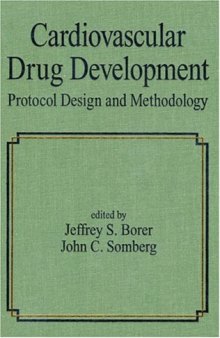 Cardiovascular Drug Development: Protocol Design and Methodology (Fundamental and Clinical Cardiology , Vol 35)