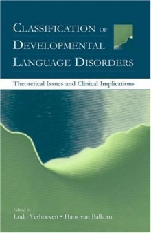 CLASSIFICATION OF DEVELOPMENTAL LANGUAGE DISORDERS Theoretical Issues and Clinical Implications