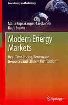 Modern Energy Markets: Real-Time Pricing, Renewable Resources and Efficient Distribution