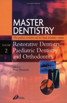 Master Dentistry - Restorative Dentistry, Paediatric Dentistry and Orthodontics: Restorative Dentistry - Paediatric Dentistry and Orthodontics Volume 2