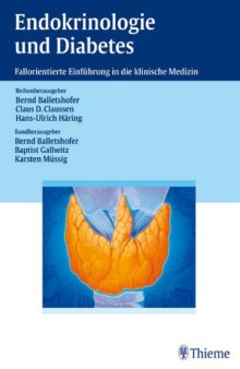 Endokrinologie und Diabetes (Fallorientierte Einführung in die klinische Medizin, Band 2)