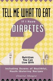 Tell Me What to Eat If I Have Diabetes: Nutrition You Can Live With