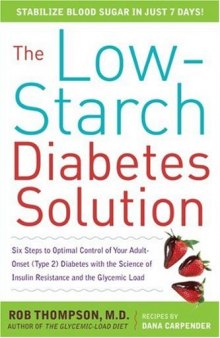 The Low-Starch Diabetes Solution: Six Steps to Optimal Control of Your Adult-Onset (Type 2) Diabetes