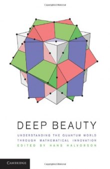 Deep beauty. Understanding the quantum world through mathematical innovation