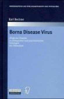 Borna Disease Virus: Mögliche Ursache neurologischer und psychiatrischer Störungen des Menschen