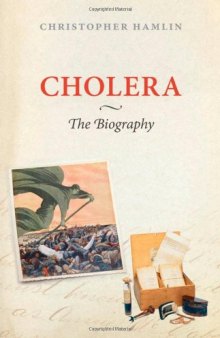 Cholera: The Biography (Biographies of Diseases)