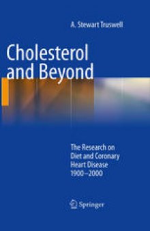 Cholesterol and Beyond: The Research on Diet and Coronary Heart Disease 1900-2000