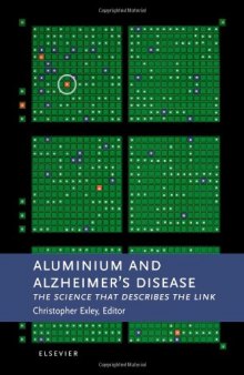Aluminium and Alzheimers Disease - The Science that describes the Link