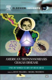 American Trypanosomiasis: Chagas Disease -- One Hundred Years of Research