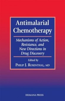 Antimalarial Chemotherapy: Mechanisms of Action, Resistance, and New Directions in Drug Discovery (Infectious Disease)