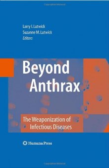 Beyond Anthrax: The Weaponization of Infectious Diseases