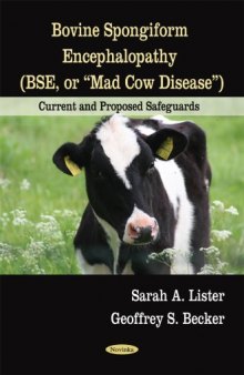 Bovine Spongiform Encephalopathy (BSE, or Mad Cow Disease): Current and Proposed Safeguards