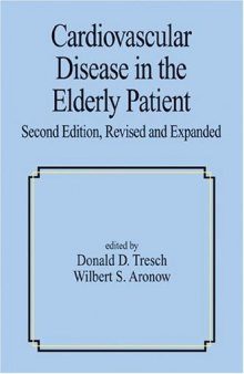 Cardiovascular Disease in the Elderly Patient (Fundamental and Clinical Cardiology, V. 36.)