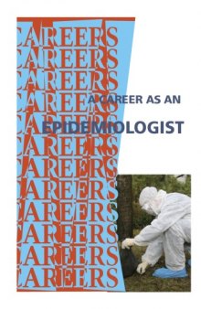 Career As an Epidemiologist: Public Health Specialists Searching for the Causes and Cures of Diseases and Epidemics