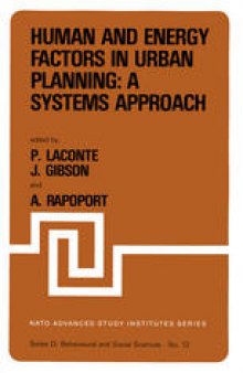 Human and Energy Factors in Urban Planning: A Systems Approach: Proceedings of the NATO Advanced Study Institute on “Factors Influencing Urban Design” Louvain-la-Neuve, Belgium, July 2–13, 1979