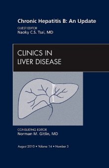 Chronic Hepatitis B: An Update (Clinics in Liver Disease: Volume 14, Issue 3)