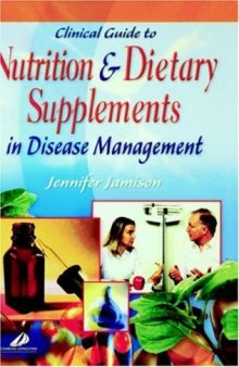 Clinical Guide to Nutrition and Dietary Supplements in Disease Management