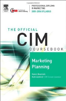 CIM Coursebook 05 06 Marketing Planning (CIM Coursebook) (CIM Coursebook)
