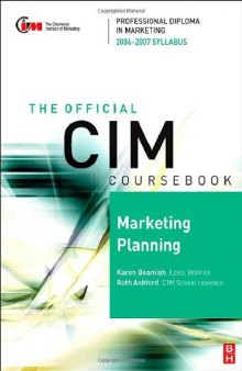 CIM Coursebook 06 07 Marketing Planning (CIM Coursebook)