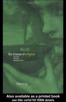 Disease of Virgins: Green Sickness, Chlorosis and the Problems of Puberty