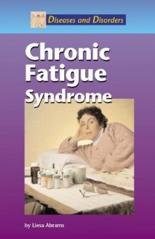 Diseases and Disorders - Chronic Fatigue Syndrome