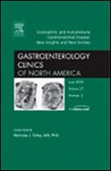 Eosinophilic and Autoimmune Gastrointestinal Disease: New Insights and New Entities, An Issue of Gastroenterology Clinics